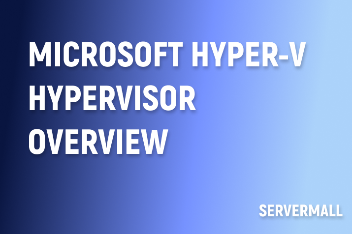 Microsoft Hyper-V hypervisor overview