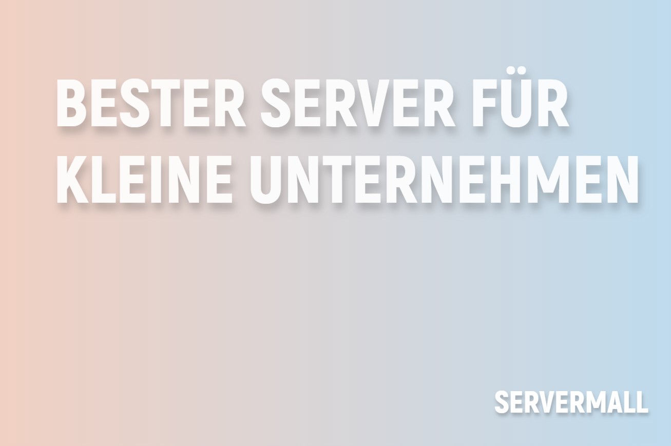 Bester Server für kleine Unternehmen
