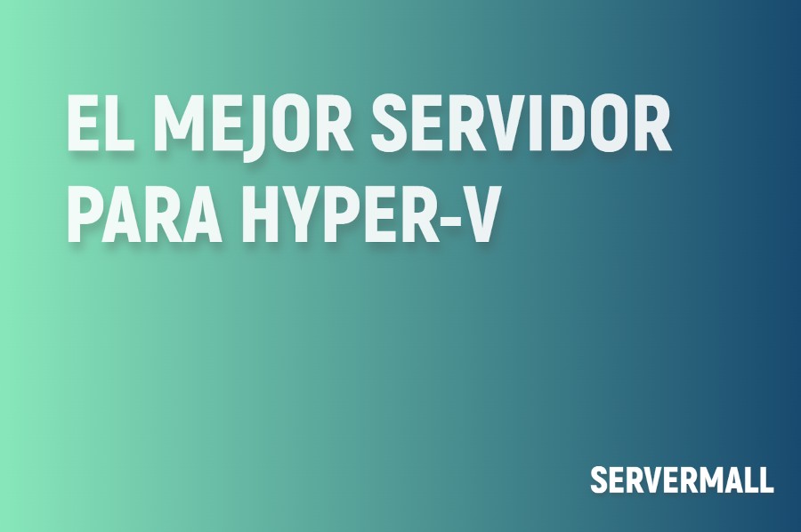 Mejor servidor para Hyper-V