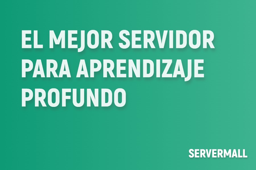 Mejor servidor para deep learning