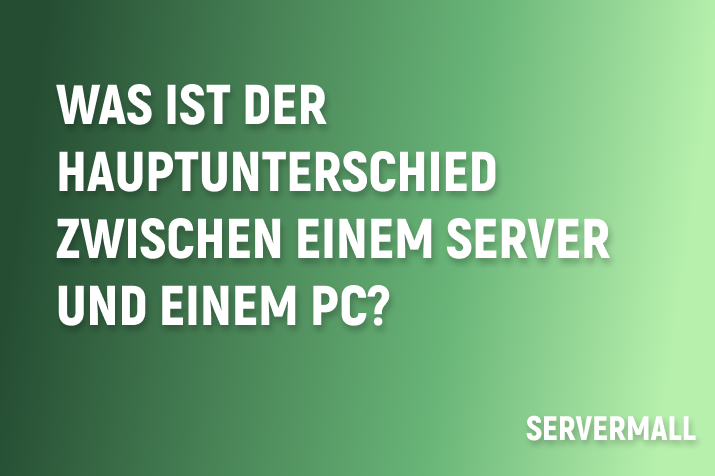 Was ist der Hauptunterschied zwischen einem Server und einem PC?