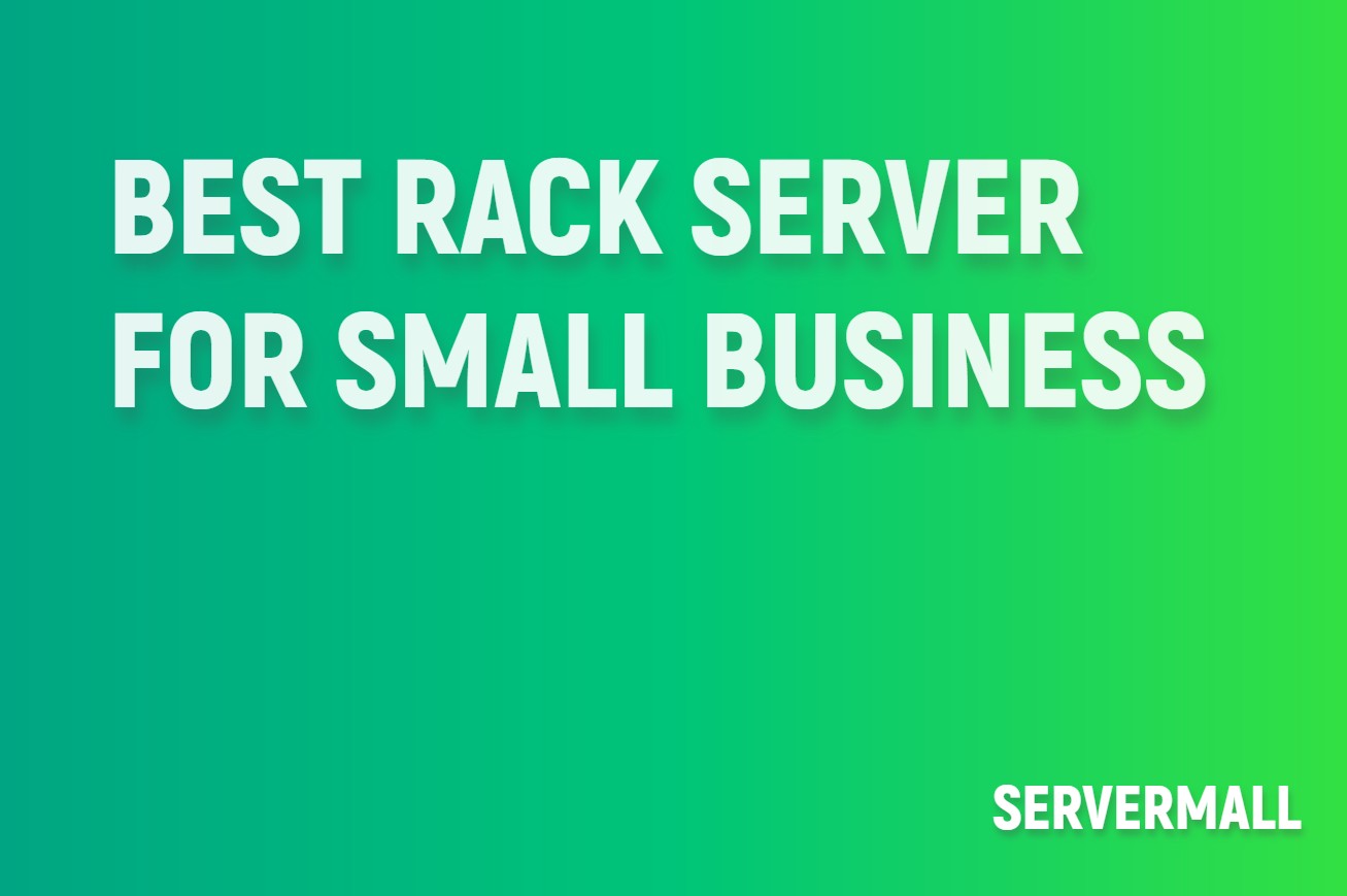 Best Rack Server For Small Business